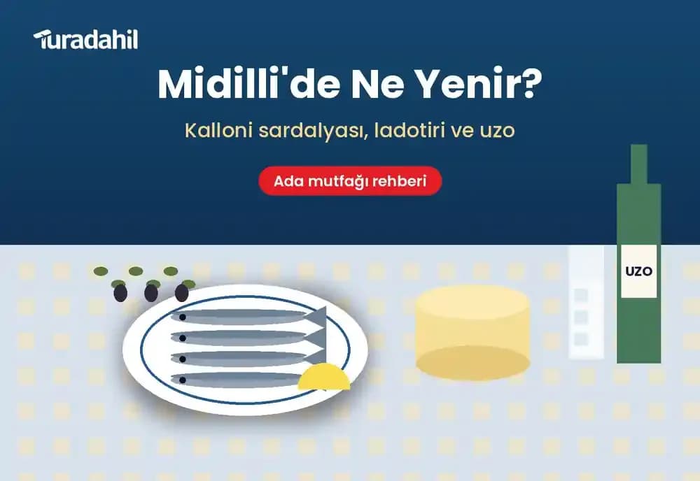 Midilli'de Ne Yenir? Kalloni Sardalyası, Ladotiri Peyniri, Uzo ve Ada Mutfağı Rehberi